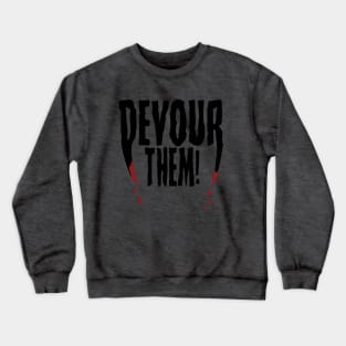 Devour Them! - Dracula Crewneck Sweatshirt